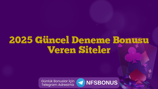 2025 Güncel Deneme Bonusu Veren Siteler